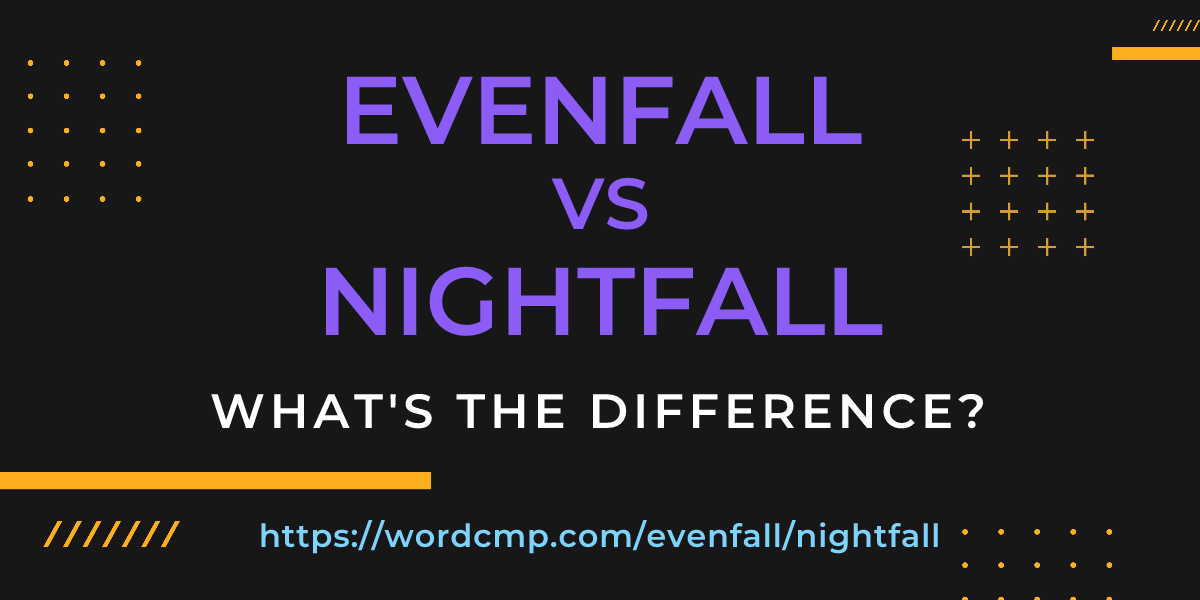 Difference between evenfall and nightfall