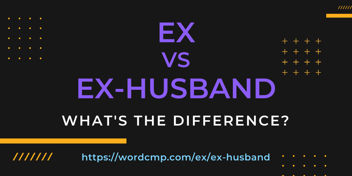 Difference between ex and ex-husband