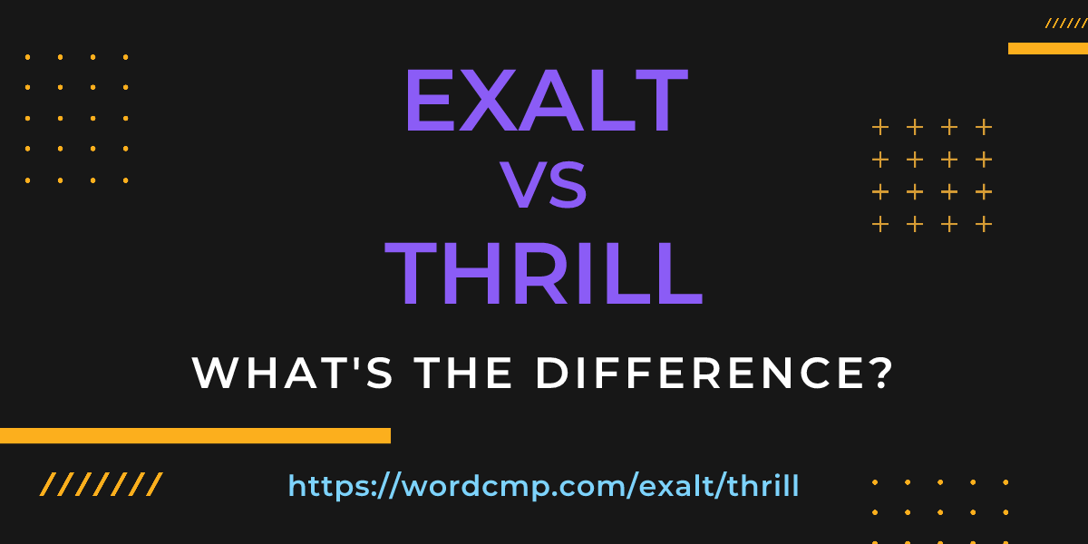 Difference between exalt and thrill
