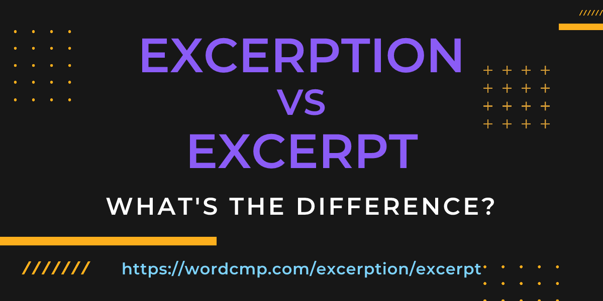 Difference between excerption and excerpt