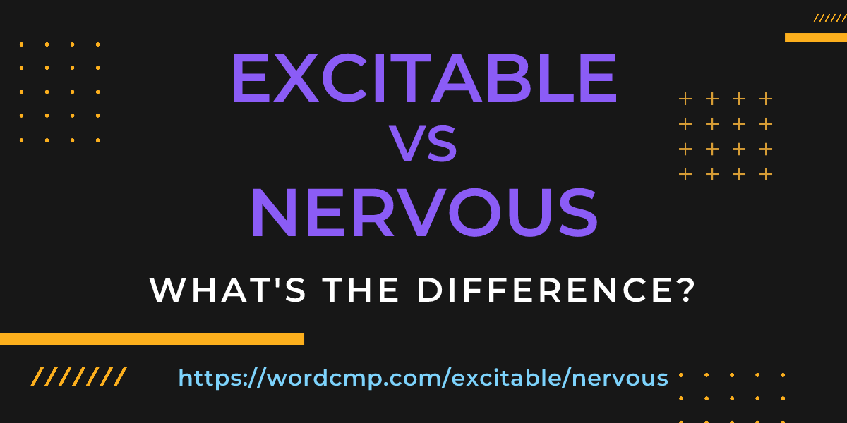 Difference between excitable and nervous