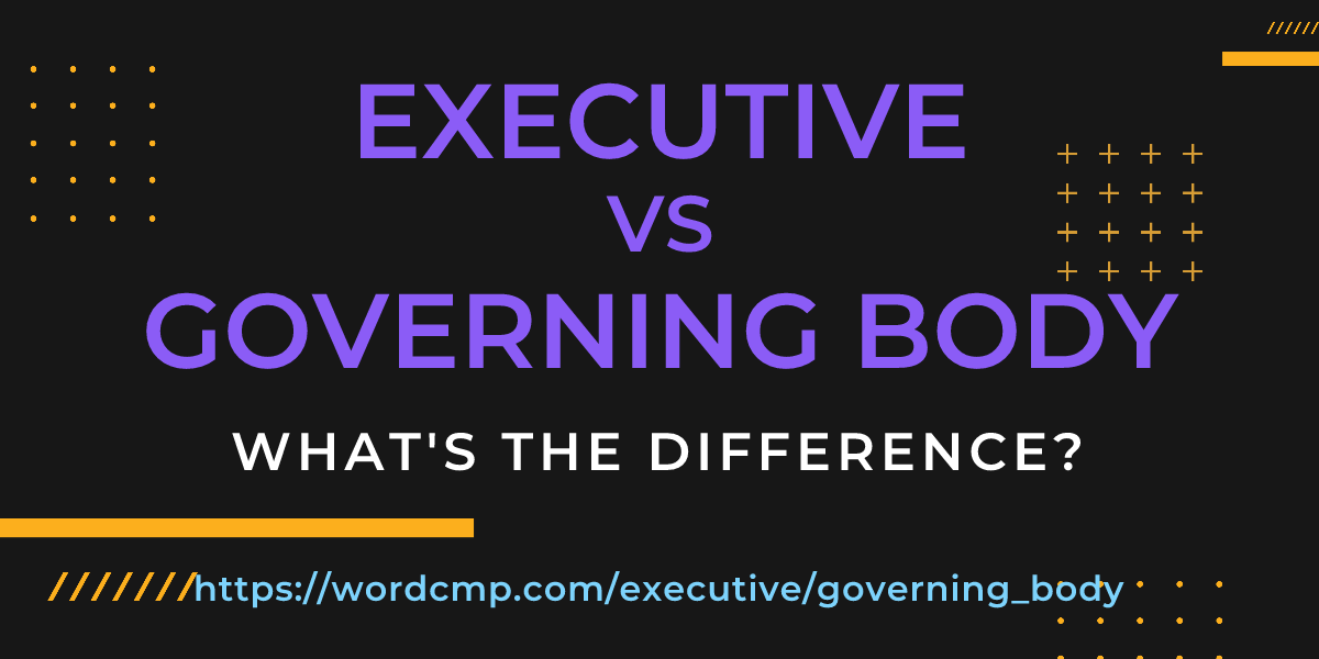 Difference between executive and governing body