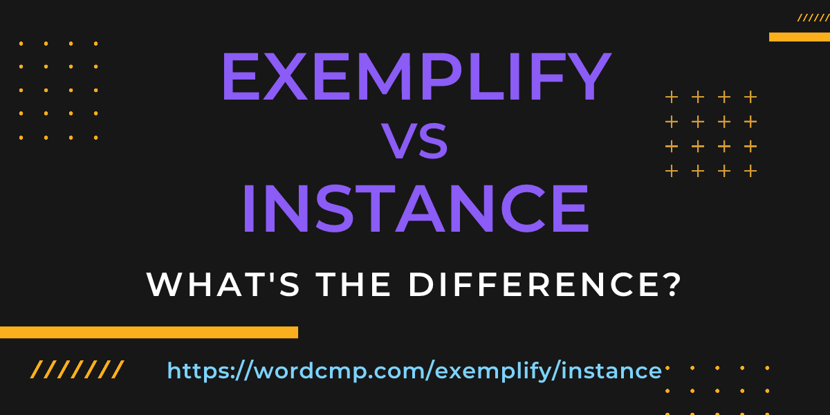 Difference between exemplify and instance