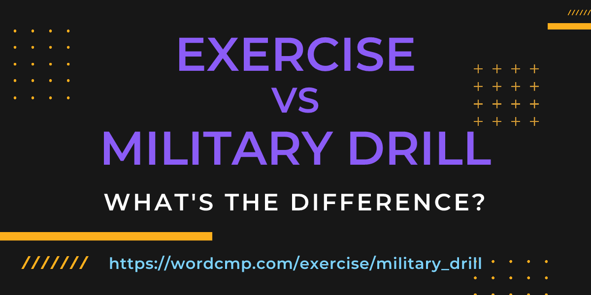 Difference between exercise and military drill