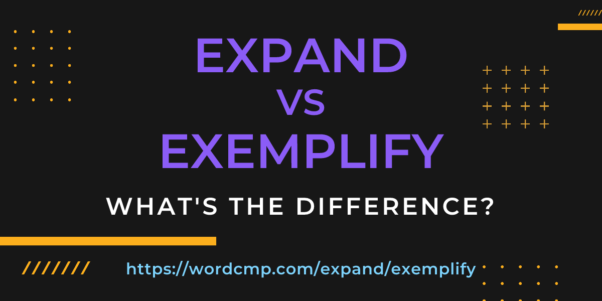 Difference between expand and exemplify
