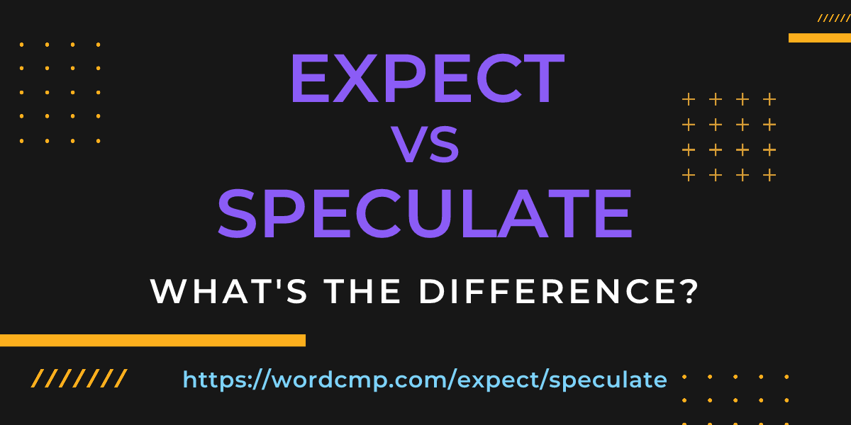 Difference between expect and speculate
