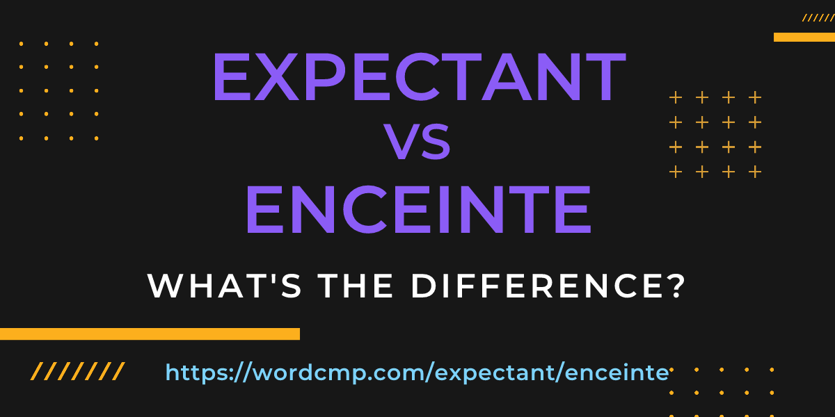 Difference between expectant and enceinte