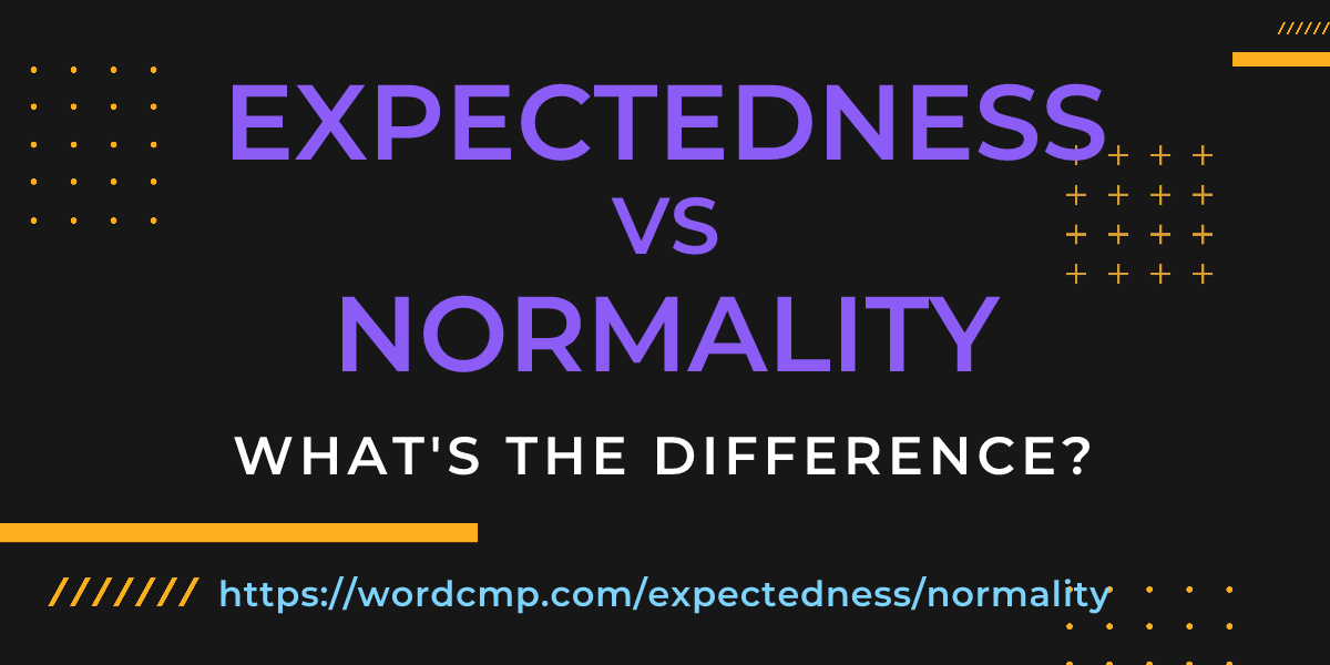 Difference between expectedness and normality