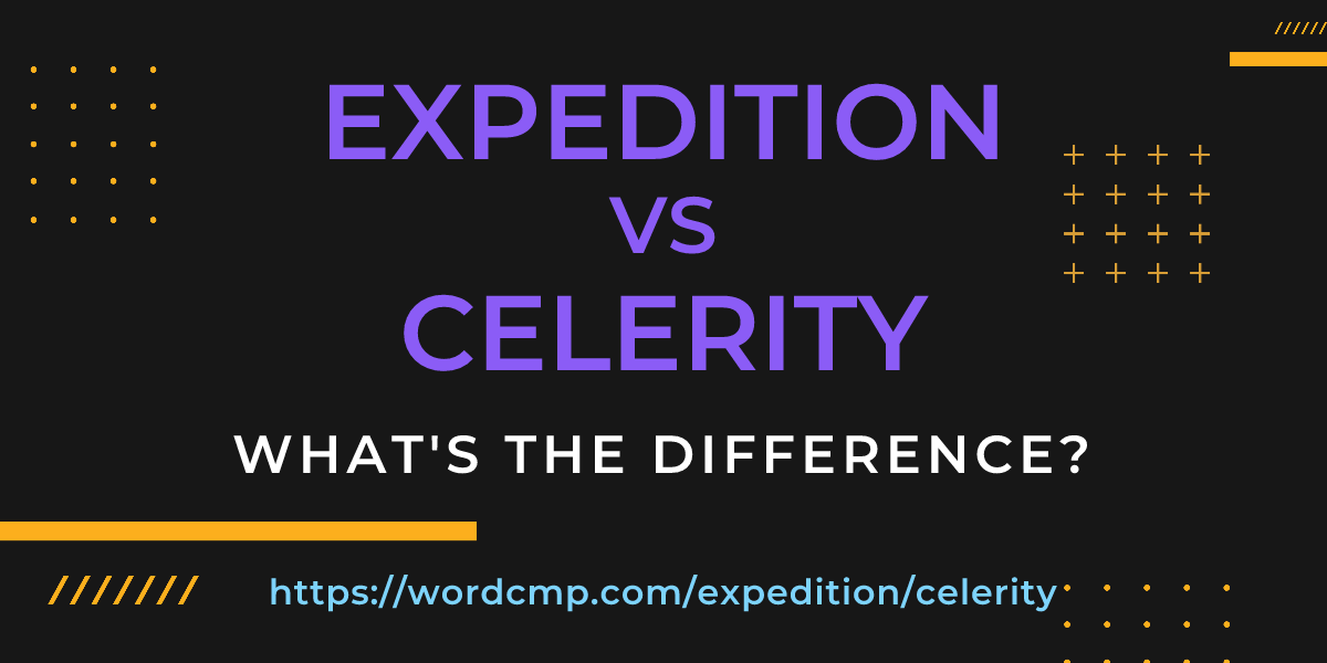 Difference between expedition and celerity