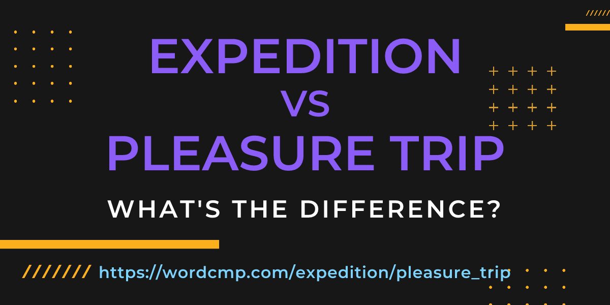 Difference between expedition and pleasure trip