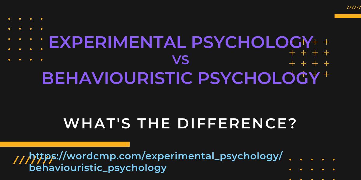 Difference between experimental psychology and behaviouristic psychology