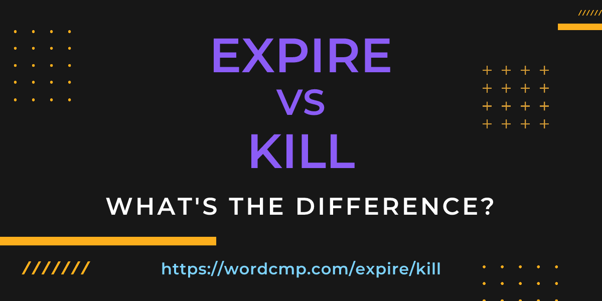 Difference between expire and kill