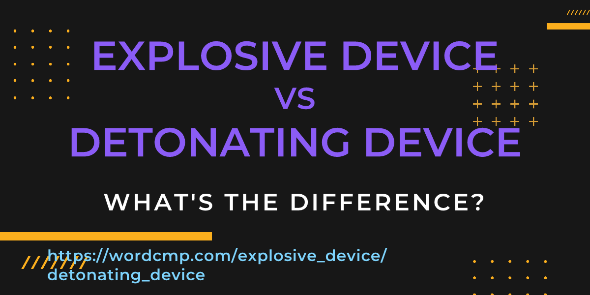 Difference between explosive device and detonating device