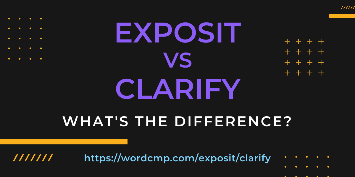Difference between exposit and clarify