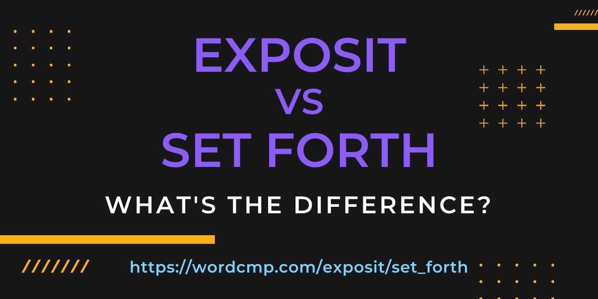 Difference between exposit and set forth
