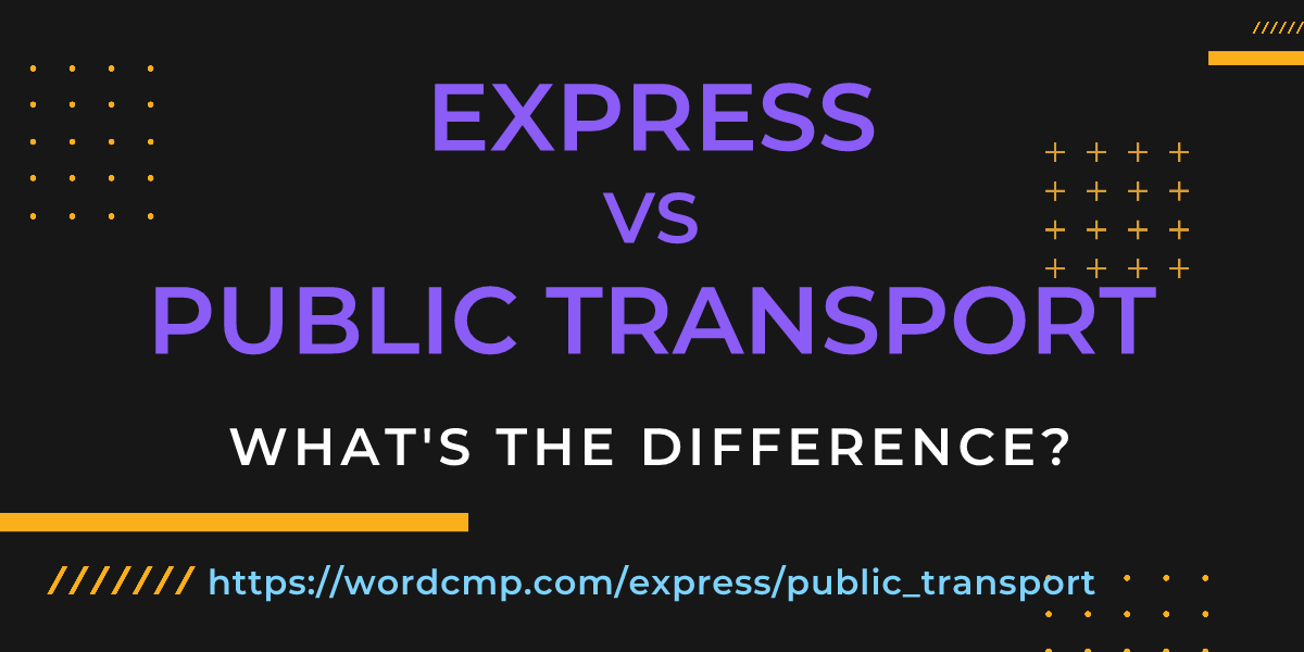 Difference between express and public transport