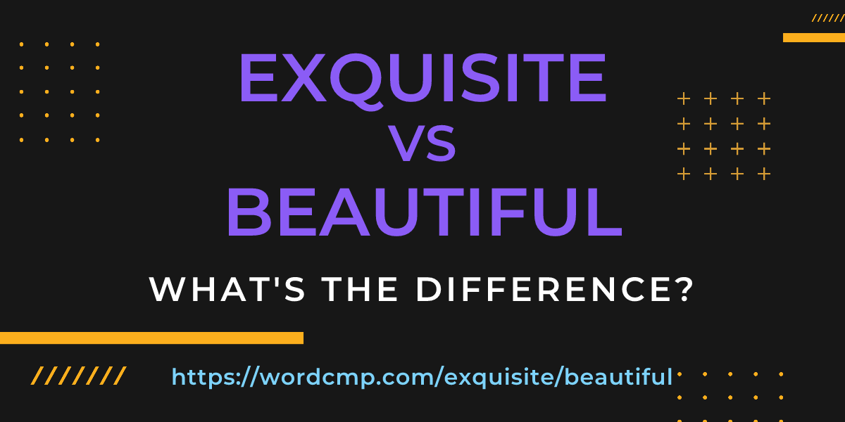 Difference between exquisite and beautiful