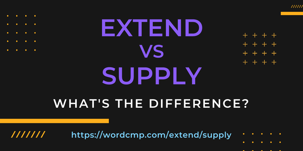 Difference between extend and supply