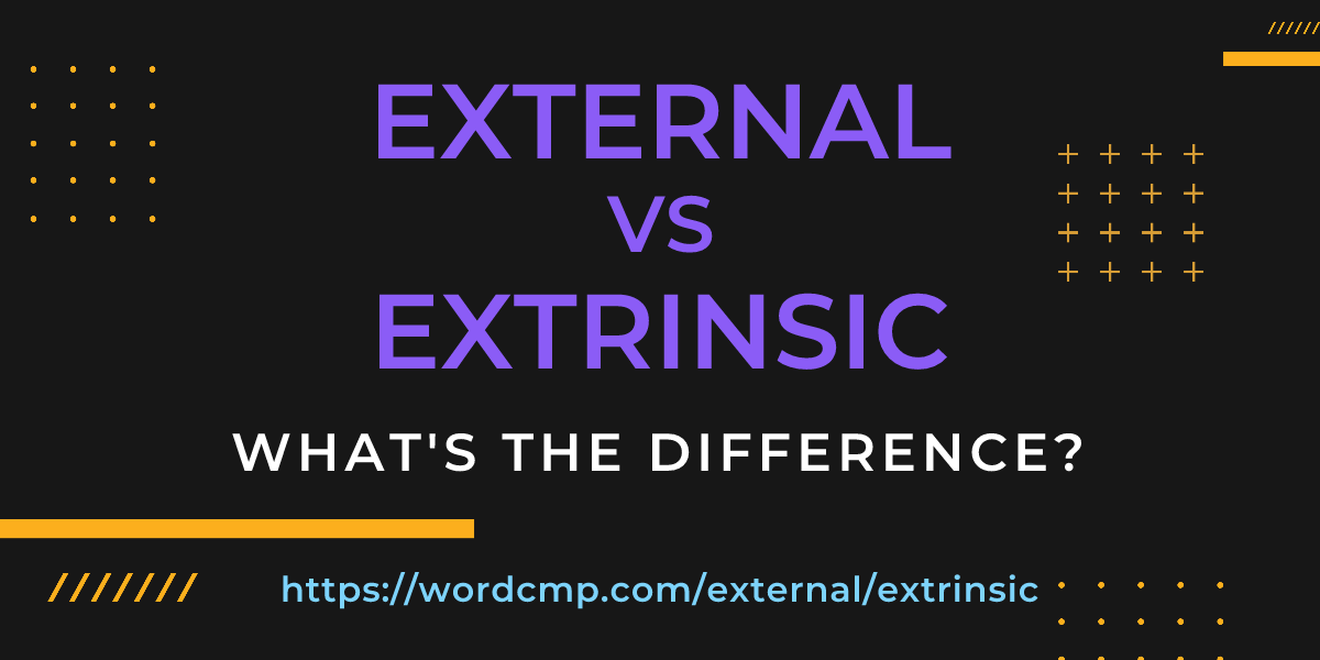Difference between external and extrinsic