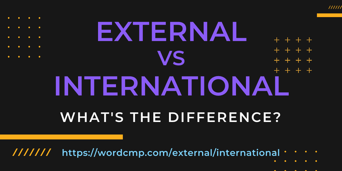 Difference between external and international