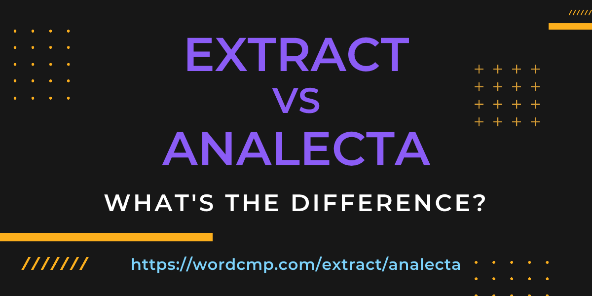 Difference between extract and analecta