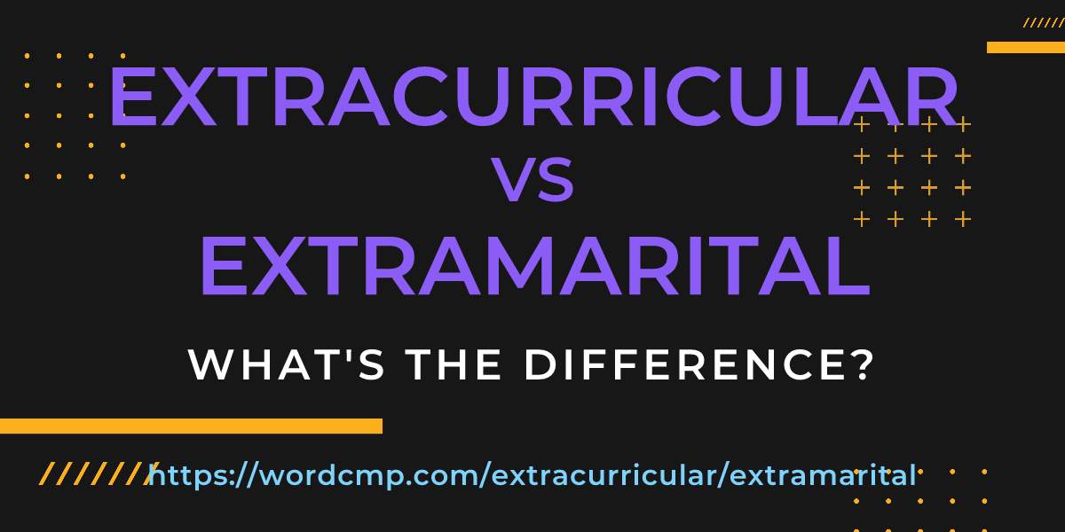 Difference between extracurricular and extramarital