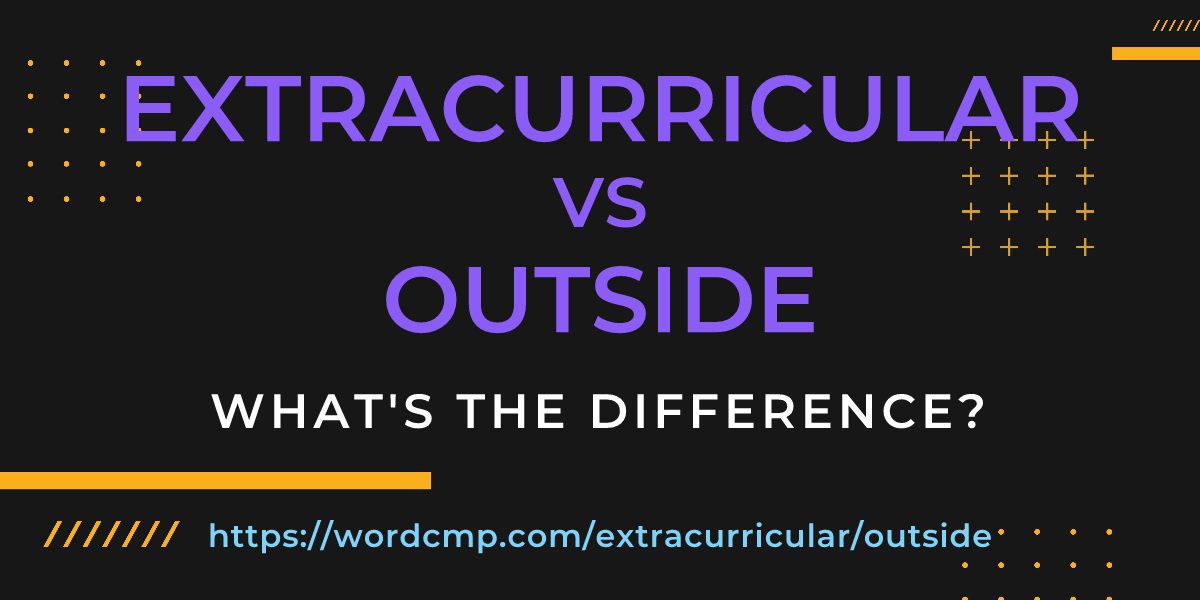 Difference between extracurricular and outside
