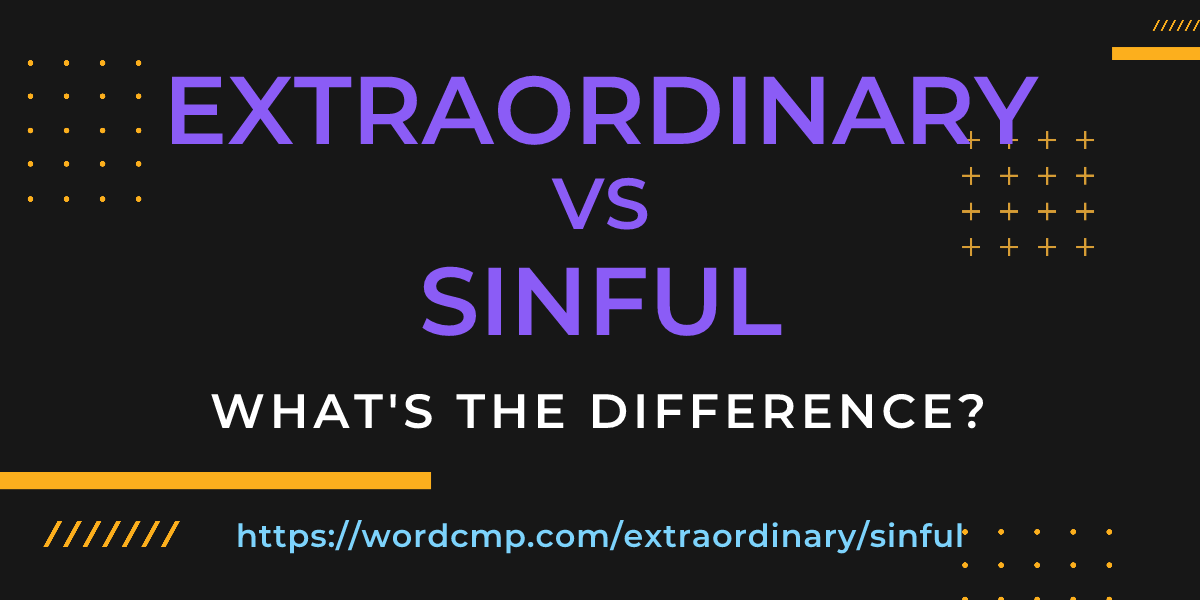 Difference between extraordinary and sinful
