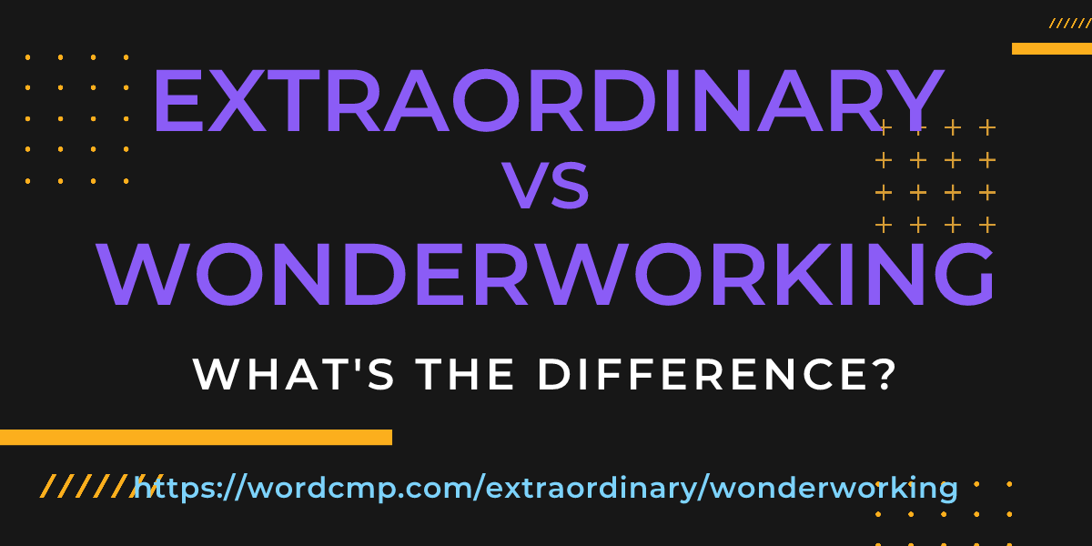 Difference between extraordinary and wonderworking
