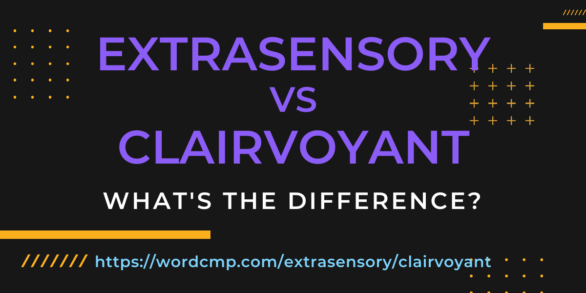 Difference between extrasensory and clairvoyant