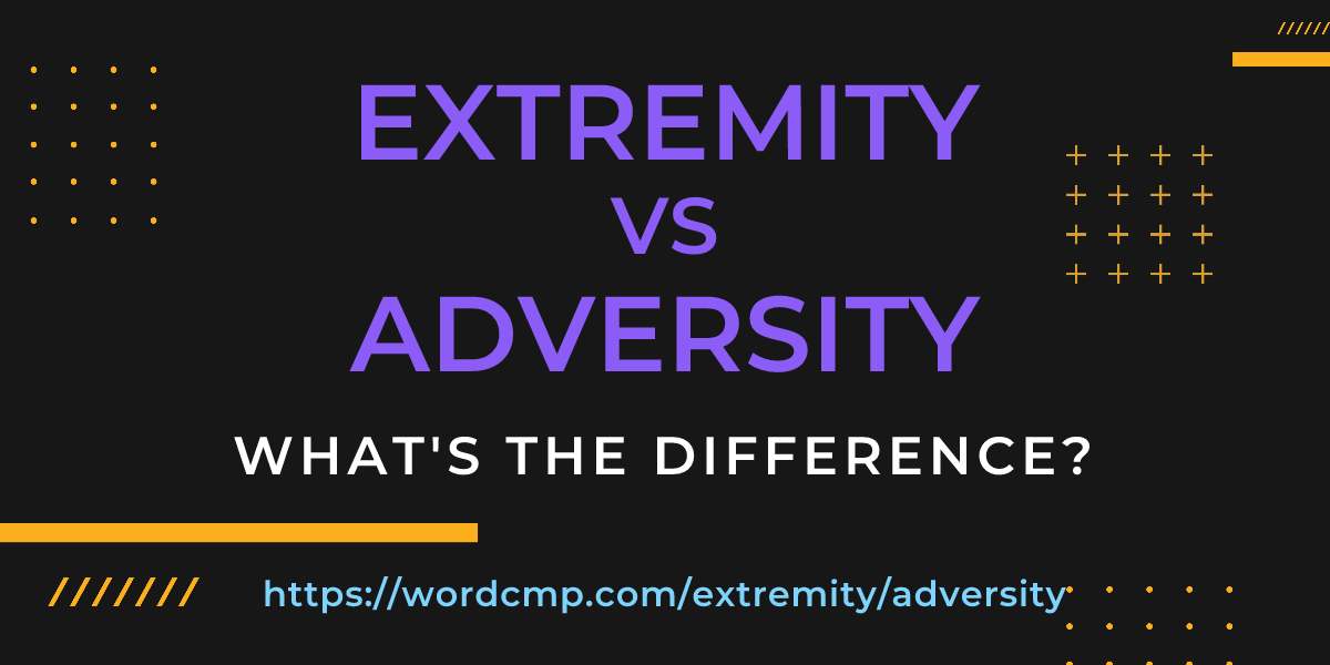 Difference between extremity and adversity