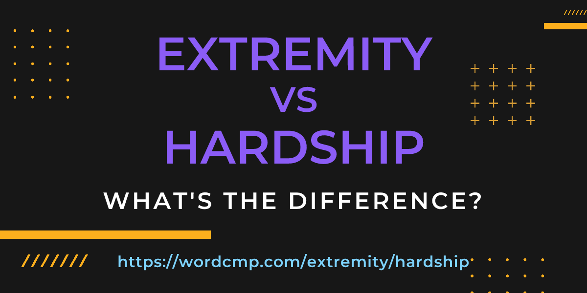 Difference between extremity and hardship