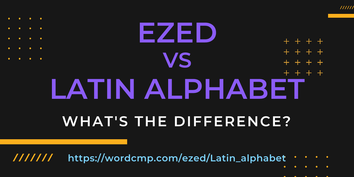 Difference between ezed and Latin alphabet