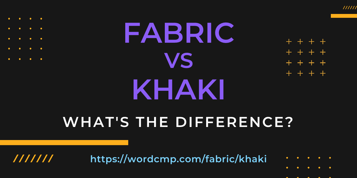 Difference between fabric and khaki