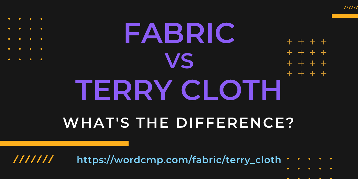 Difference between fabric and terry cloth