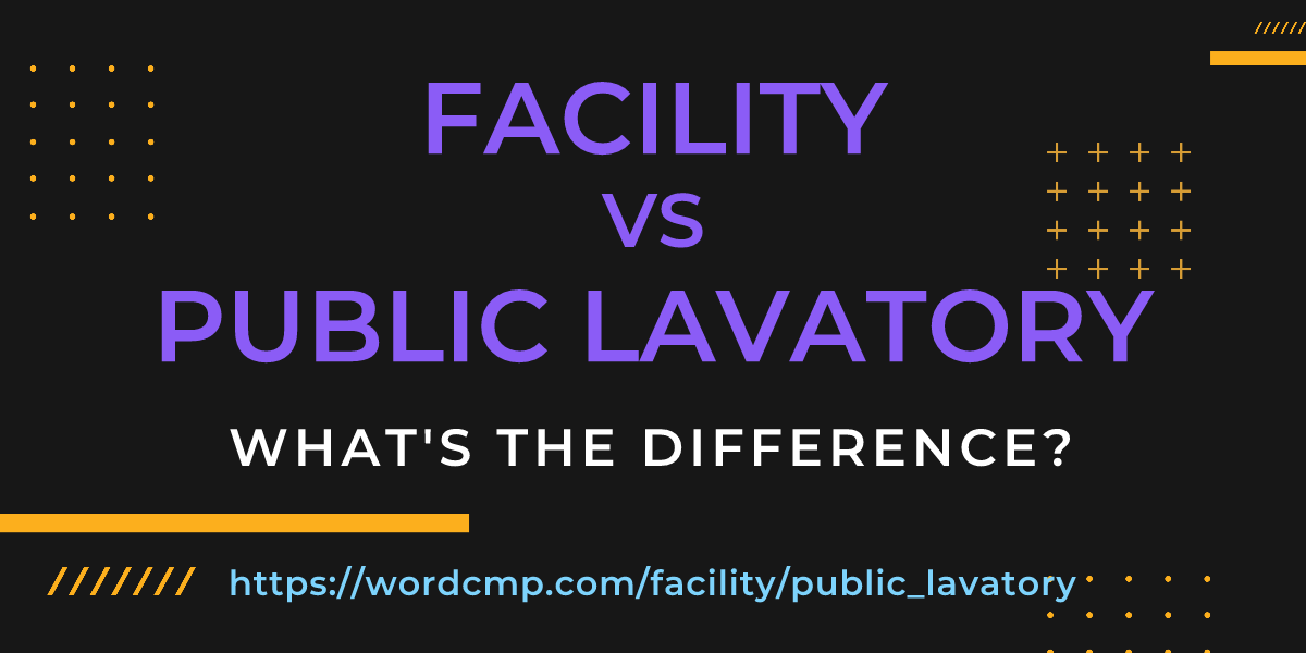 Difference between facility and public lavatory