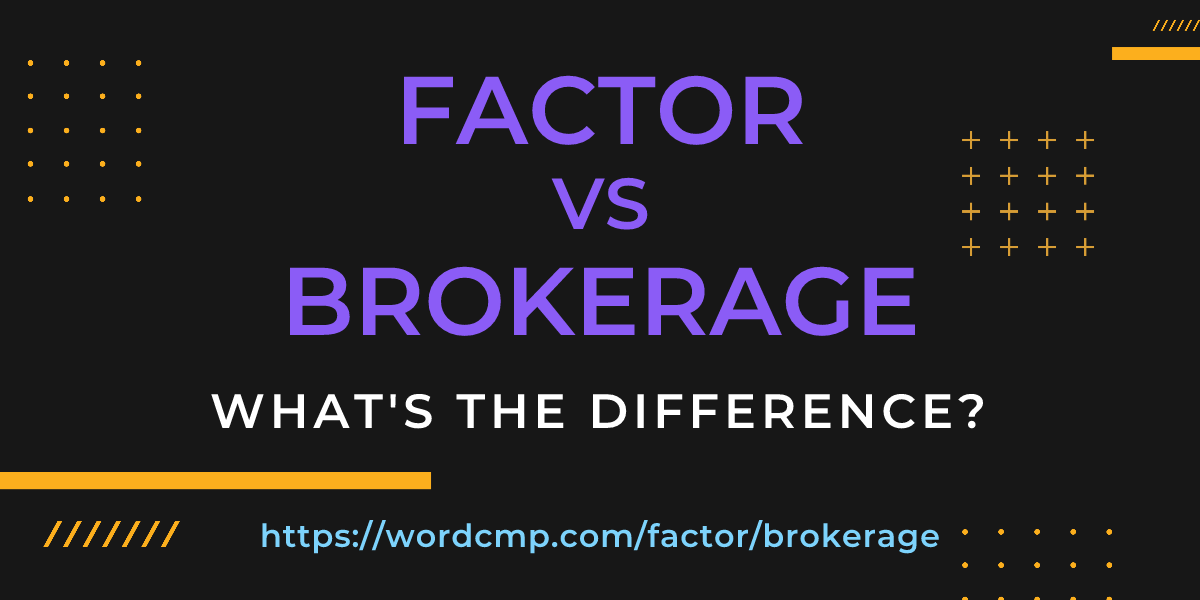 Difference between factor and brokerage