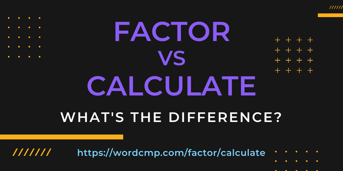 Difference between factor and calculate