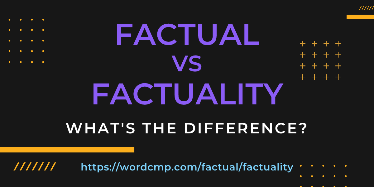 Difference between factual and factuality