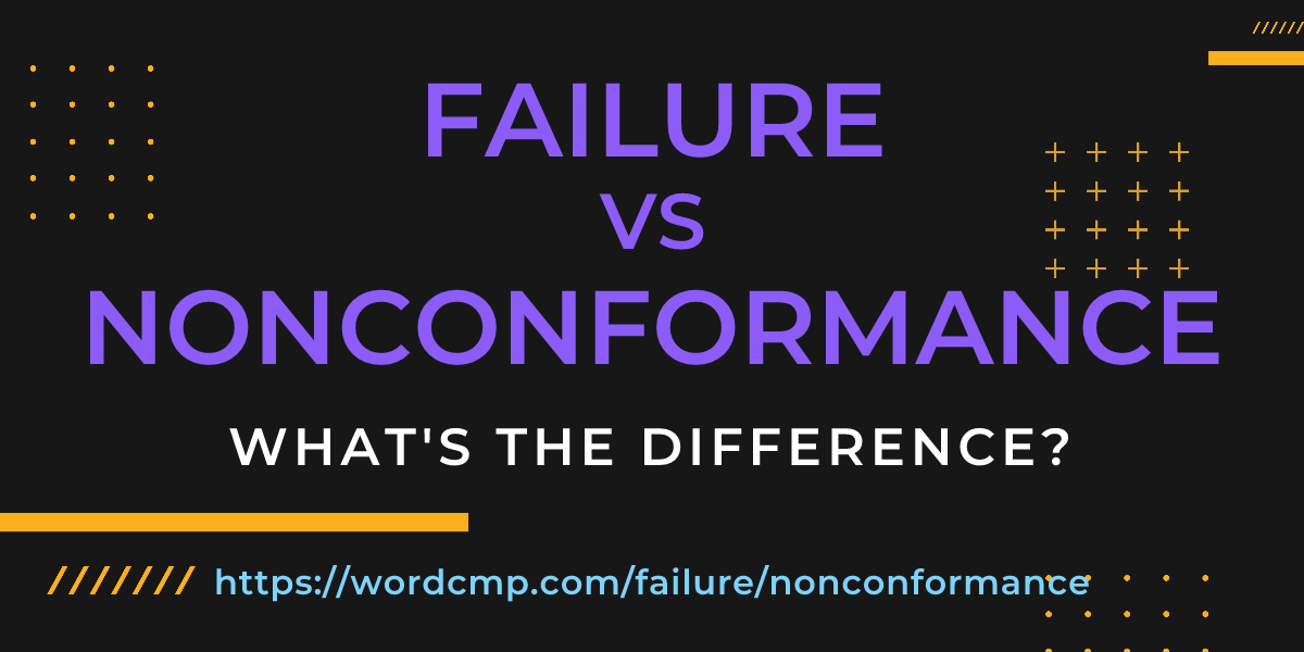 Difference between failure and nonconformance
