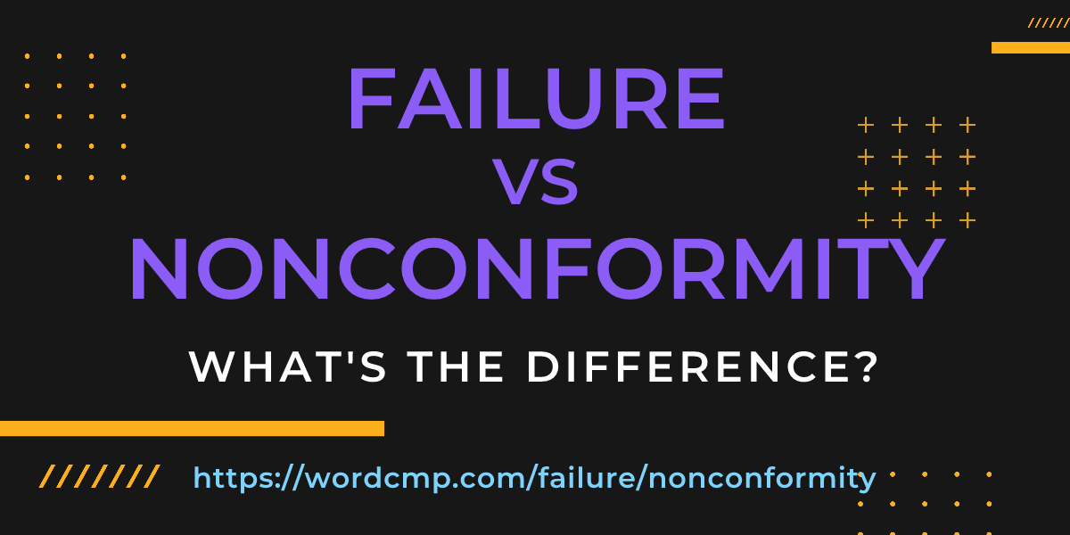 Difference between failure and nonconformity