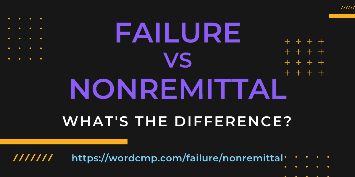 Difference between failure and nonremittal