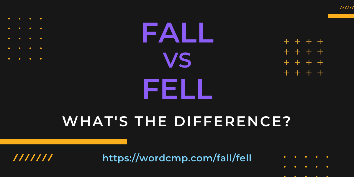 Difference between fall and fell
