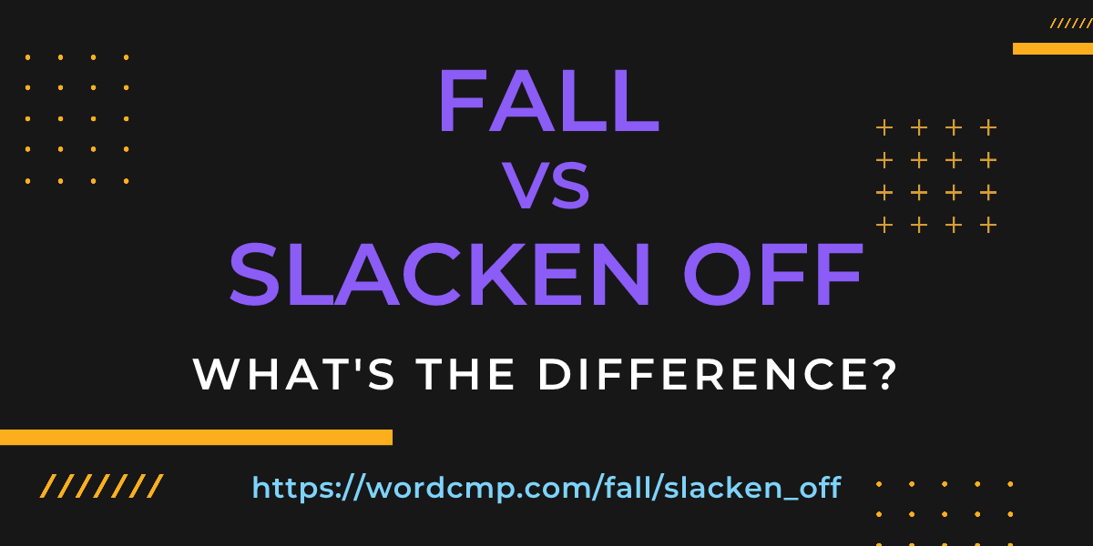 Difference between fall and slacken off