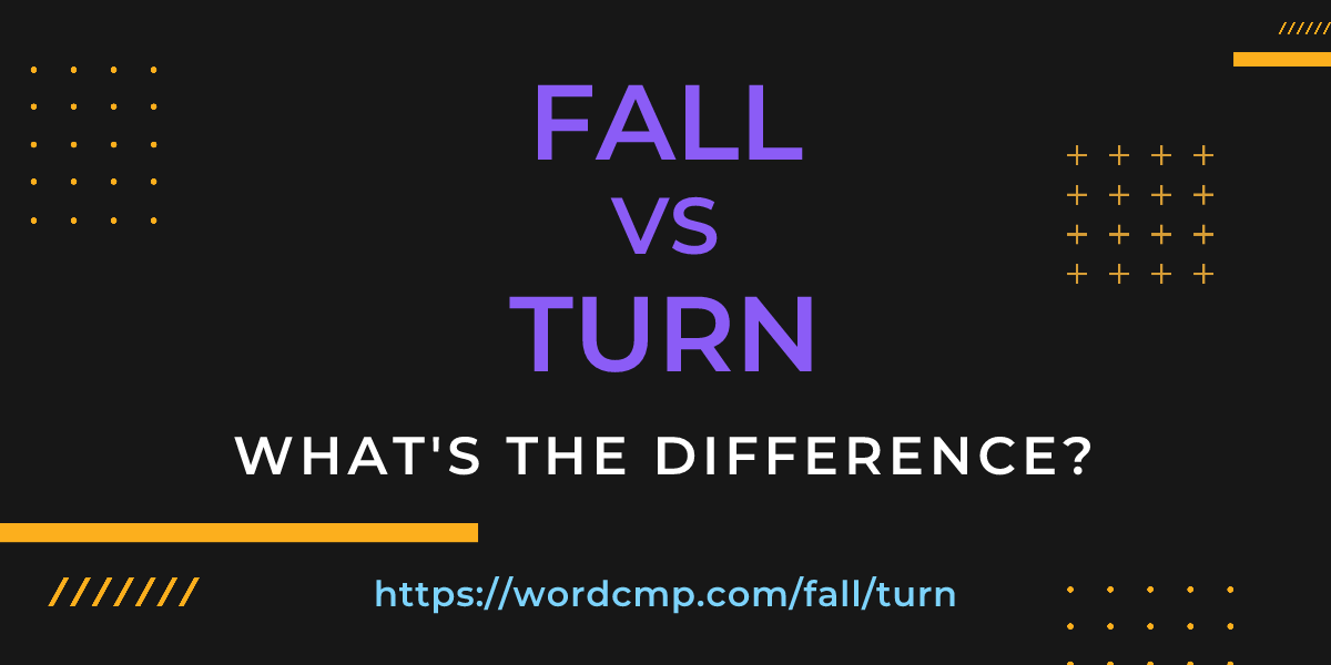 Difference between fall and turn