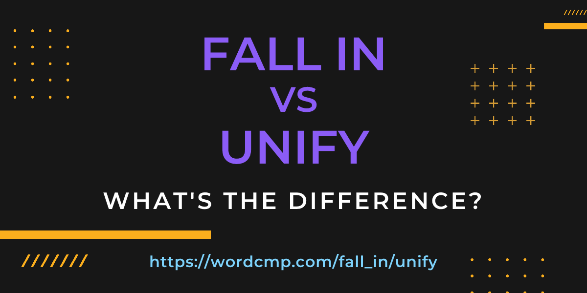 Difference between fall in and unify
