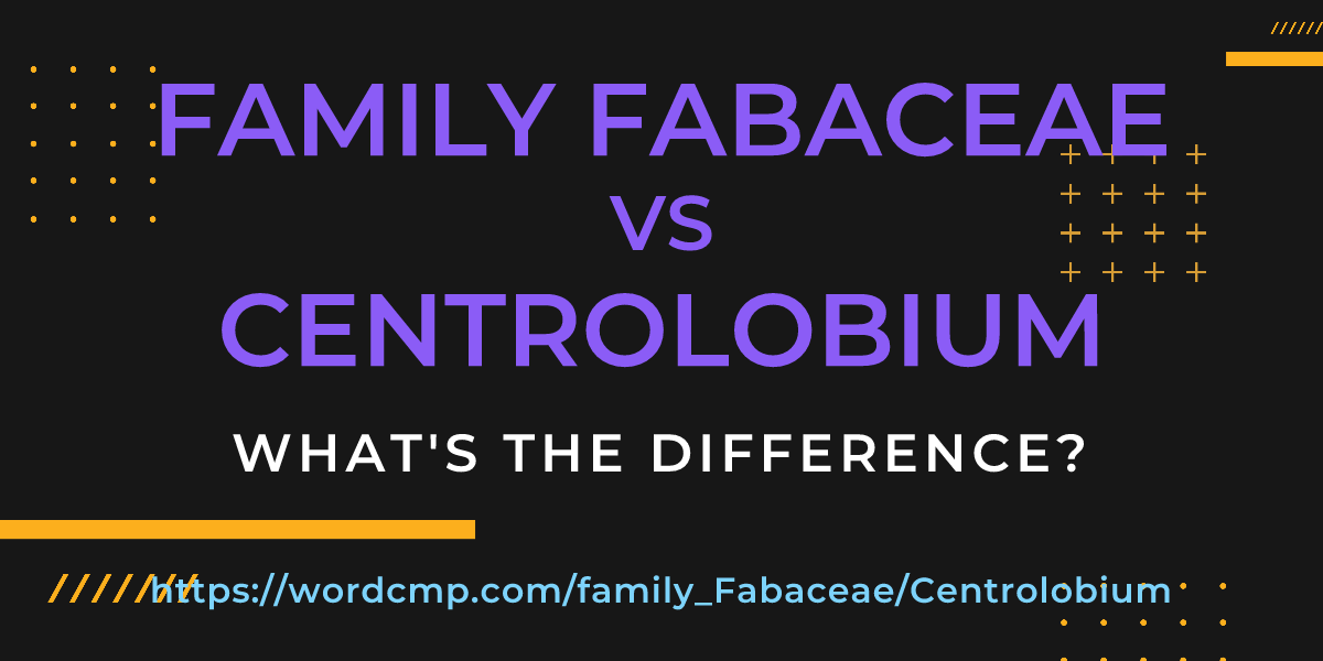Difference between family Fabaceae and Centrolobium