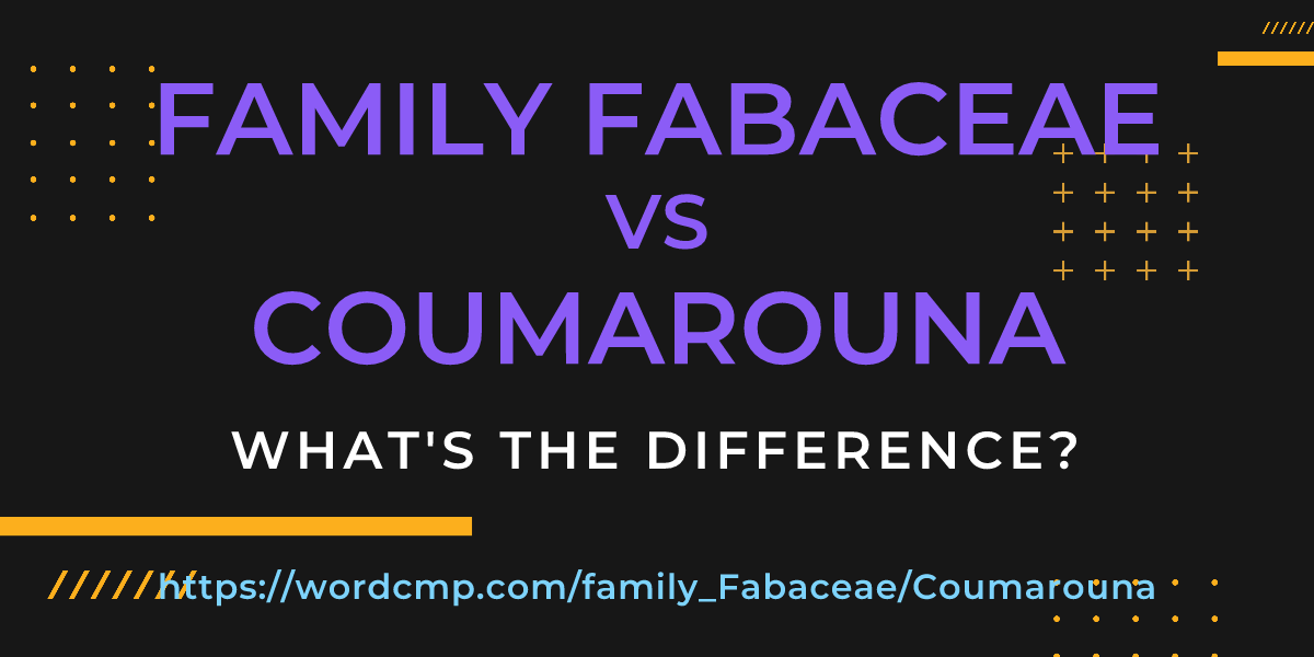 Difference between family Fabaceae and Coumarouna