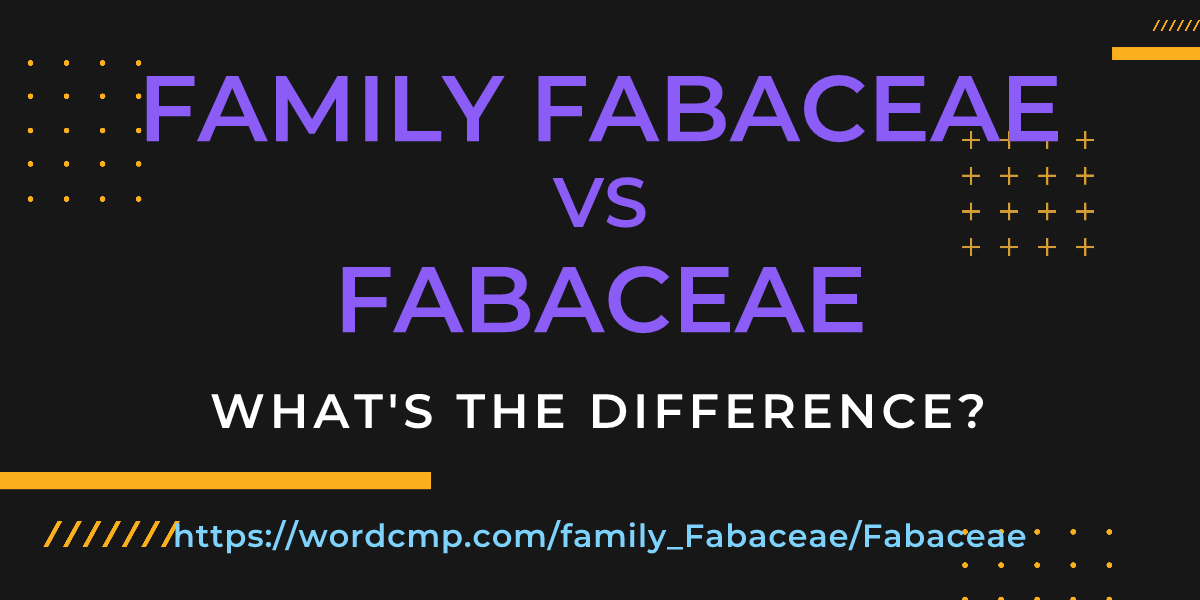 Difference between family Fabaceae and Fabaceae
