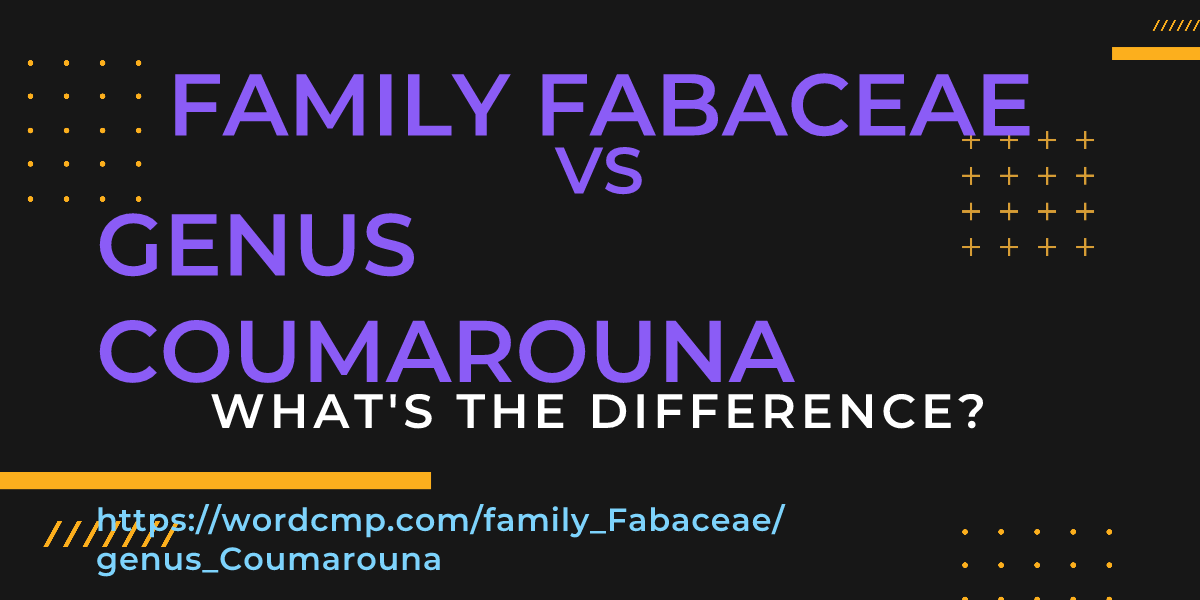 Difference between family Fabaceae and genus Coumarouna